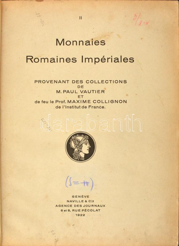 Monnaies romaines impériales provenant des collections de M. Paul Vautier et de feu le Prof. Maxime Collignon, de l'Institut de France (Császárkori római érmék M. Paul Vautier és Prof. Maxime Collignon, az Institut de France munkatársai