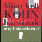 Papp Richárd: Miért kell Kohn bácsinak négy hűtőszekrény? Élő humor egy budapesti zsidó közösségben. Bp., 2010, Nyitott Könyvműhely. Kiadói papírkötés.
