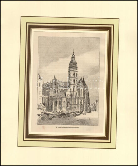 Morelli Gusztáv (1848-1909) és Rauchbauer: A kassai székesegyház régi külseje, 1890-es évek. Rotációs fametszet, papír, jelzett a metszeten. Lap alján apró folttal. Paszpartuban. 18,5x13 cm