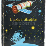 V. Szevasztyjanov: Utazás a világűrbe. Ford.: Feleki Ingrid. Bp., 1978, Malis-Móra. Kihajtható, térbeli illusztrációkkal. Kiadói papírkötés, kissé sérült.
