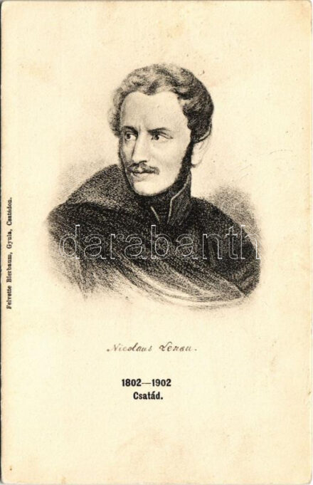 Nicolaus Lenau (1802-1850) német nyelven alkotó osztrák költő, a német biedermeier korának meghatározó alakja - 1802-1902 Csatádon született (EK)
