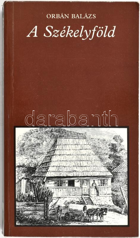 Orbán Balázs: A Székelyföld. Válogatás. Szerk.: Katona Tamás. Kósa László utószavával. Bp., 1982, Európa. Kiadói papírkötés.