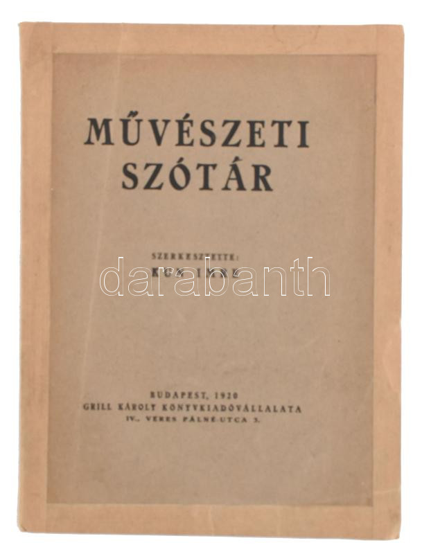 Kun Imre: Művészeti szótár. Bp., 1920.,Grill Károly, 64 p. Kiadói papírkötésben, javított borítóval.