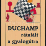 Görgényi Frigyes: Duchamp rátalált a gyalogútra. Bp., 2005., Semmelweis. Kiadói kartonált papírkötés.