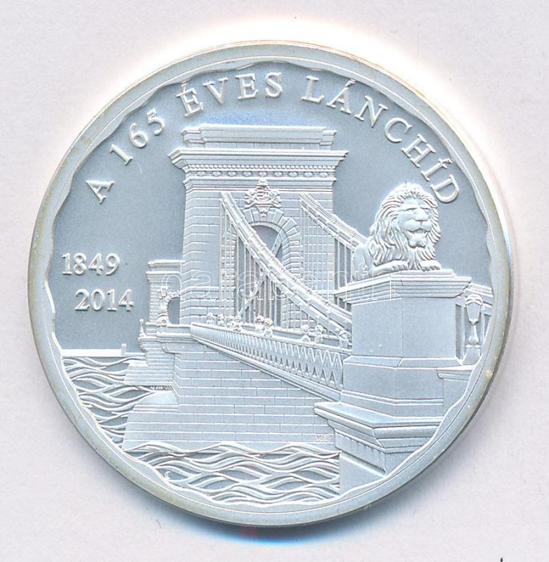 2014. 'A 165 éves Lánchíd' kétoldalas Ag emlékérem kapszulában (15,45g/0.999/33mm) T:BU