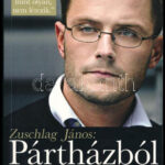 Szalai Vivien: Zuschlag János: Pártházból börtönbe. Bp., 2014, Napi Gazdaság. Kiadói papírkötés.