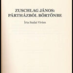 Szalai Vivien: Zuschlag János: Pártházból börtönbe. Bp., 2014, Napi Gazdaság. Kiadói papírkötés. - Image 2