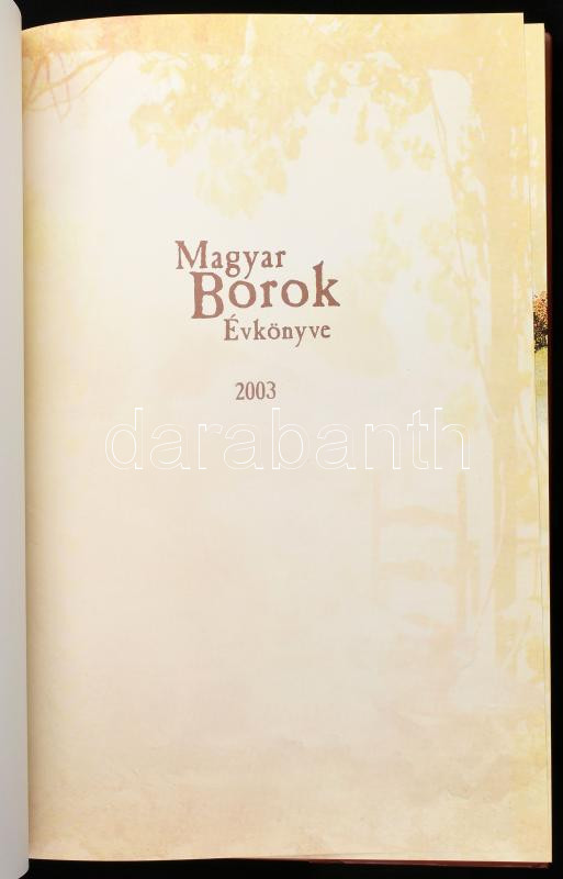 Magyar borok évkönyve. 2003. Szerk.: Kele István. Harkány, 2002, Ackermann. Kiadói kartonált papírkötés, kiadói papír védőborítóban. - Image 2
