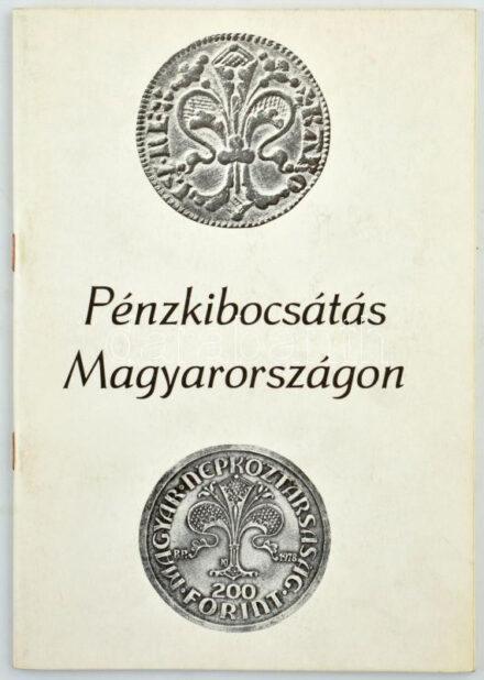 Pénzkibocsátás Magyarországon - kiállítási katalógus. Magyar Nemzeti Bank, Budapest, 1978. Használt állapotban / used condition.