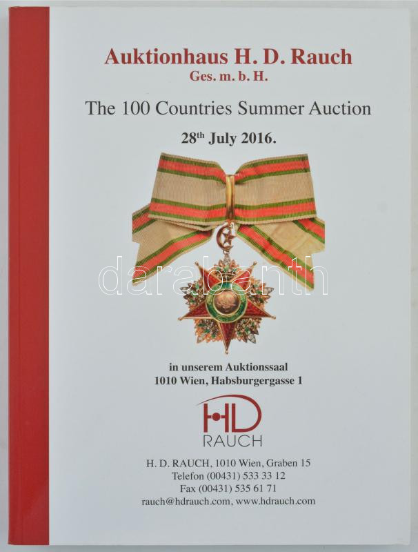 Auktionhaus H. D. Rauch GMBH - The 100 Countries Summer Auction 28th July 2016. H.D.Rauch, Wien, 2016. Jó állapotban. Auktionhaus H. D. Rauch GMBH - The 100 Countries Summer Auction 28th July 2016. H.D.Rauch, Wien, 2016. Good condition.