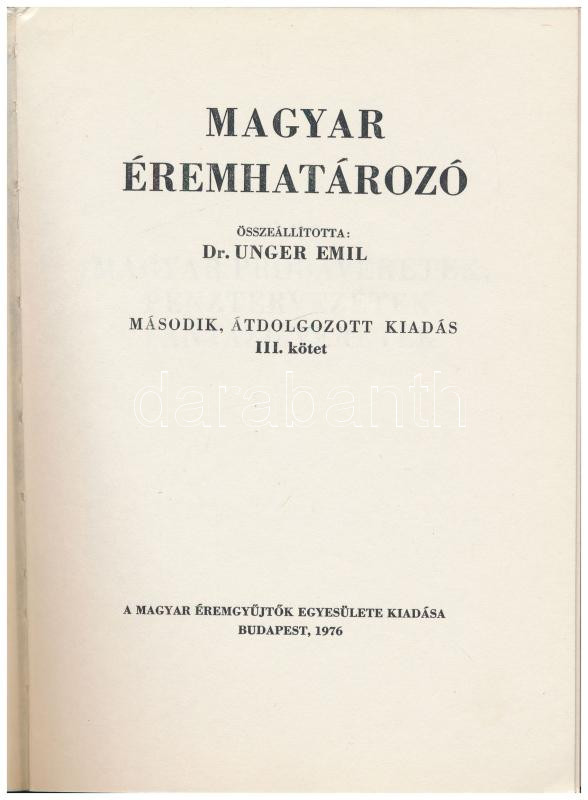 Dr. Unger Emil: Magyar éremhatározó III. Magyar Éremgyűjtők Egyesülete, Budapest, 1976. Második, átdolgozott kiadás. Használt, szép állapotban. - Image 2