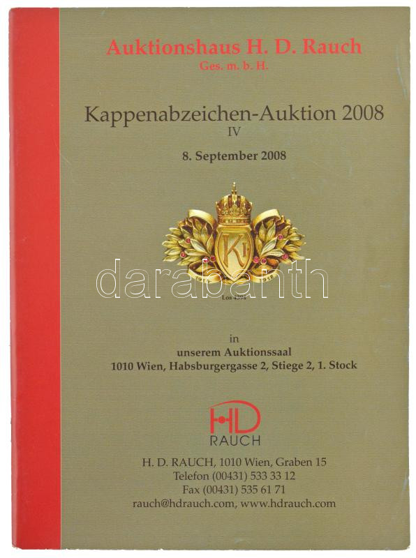 Kappenabzeichen- Auktion 2008 IV (Sapkajelvény aukciós katalógus). H. D. Rauch, Wien, 2008. Megkímélt állapotban / preserved condition.