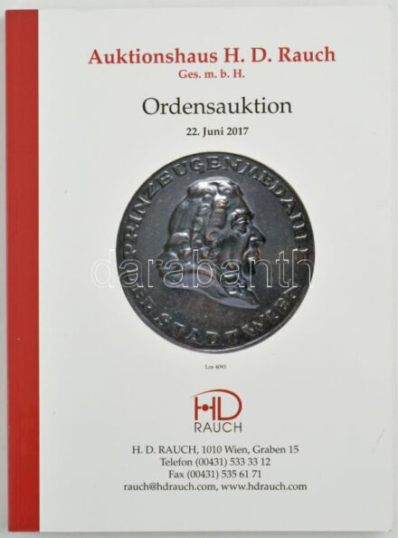 2017. 'Auktionhaus H.D. Rauch - 'Ordensauktion' árverési katalógus a Rauch Aukciósház júniusi kitüntetés aukciójáról. Megkímélt állapotban / preserved condition.