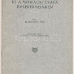 Harsányi Pál: II. Lajos és a Mohácsi csata emlékérmeinken - Különlenyomat a 'Mohács' című emlékkönyvből. K. M. Egyetemi Nyomda, 1926., Budapest.