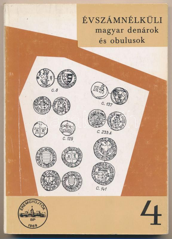 Pohl Artúr: Évszámnélküli magyar denárok és obulusok 1308-1502. Magyar Éremgyűjtők Egyesülete, Budapest, 1972. Használt, állapotban.
