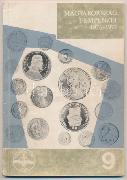 Leányfalusi Károly - Nagy Ádám: Magyarország Fémpénzei 1926-1972- A Budapesti Állami Pénzverő pénzei . Magyar Éremgyűjtők Egyesülete, Budapest, 1974. Használt állapotban, a hátsó borítón folt.