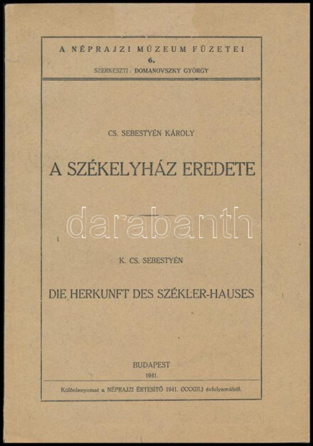 Cs. Sebestyén, Károly: A székelyház eredete. Die Herkunft des Székler-Hauses. Néprajzi Múzeum, füzetei 6. Különlenyomat a Néprajzi Értesítő 1941. évfolyamából. Bp., 1941., Néprajzi Múzeum,(Karcag, Kertész József-ny.), 55 p.