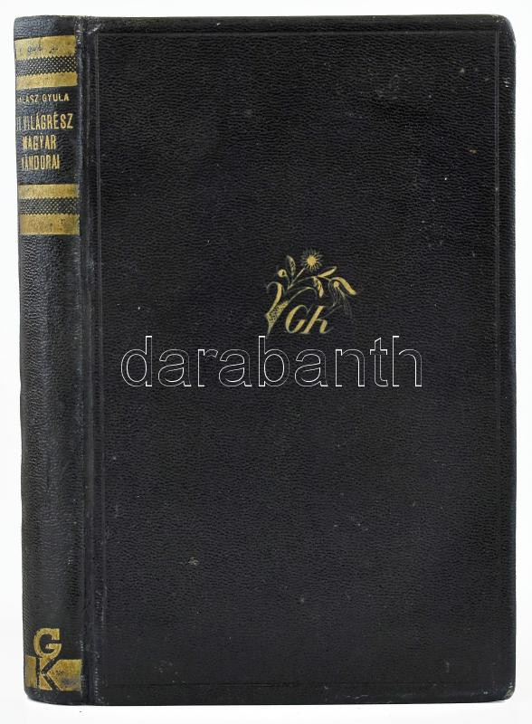 Halász Gyula: Öt világrész magyar vándorai. Magyar fölfedezők Benyovszkytól napjainkig. Bp.,1937, Grill Károly. Második kiadás. Fekete-fehér fotókkal. Kiadói aranyozott egészbőr-kötés, kissé kopott borítóval, egy-két laza - Image 3