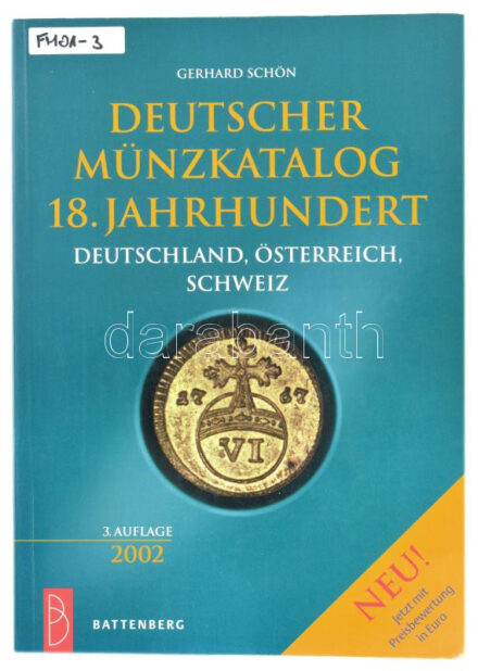 Günter Schön, Gerhard Schön: 'Deutscher Münzkatalog 18. Jahrhundert - Deutschland, Österreich, Schweiz'. 2. kiadás. München, 2002. Használt, de jó állapotban