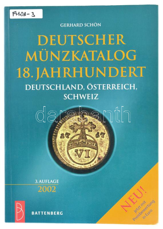 Günter Schön, Gerhard Schön: 'Deutscher Münzkatalog 18. Jahrhundert - Deutschland, Österreich, Schweiz'. 2. kiadás. München, 2002. Használt, de jó állapotban