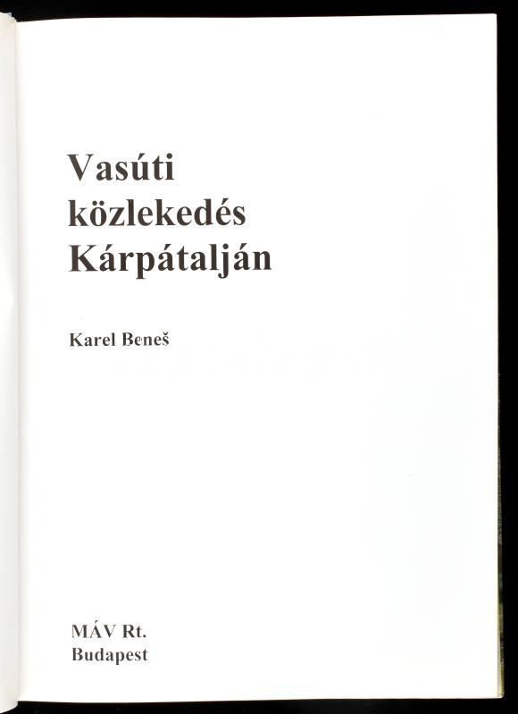 Karel Benes: Vasúti közlekedés Kárpátalján. Bp., 1996, MÁV. Képekkel gazdagon illusztrált. Kiadói kartonált papírkötés. - Image 2