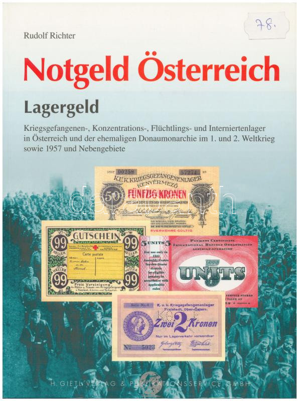 Rudolf Richter: Notgeld Österreich. Lagergeld. Kriegsgefangenen-, Konzentrations-, Flüchtlings - und Interniertenlager in Österreich und der ehemaligen Donaumonarchie im 1. und 2. Weltkrieg sowie 1957. und Nebengebiete (Osztrák szükségpénz.