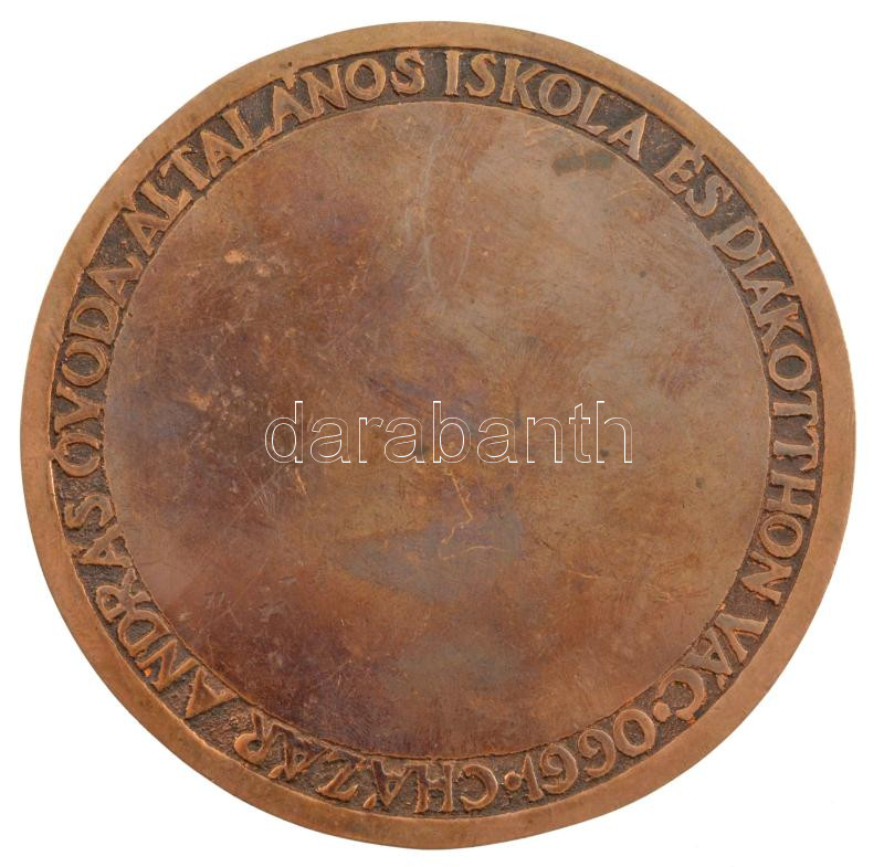 1990. 'Cházár András 1745-1816 / Cházár András Óvoda, Általános Iskola és Diákotthon Vác - 1990' kétoldalas bronz emlékérem (90mm) T:2 kis patina, ü. - Image 2