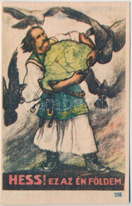 Hess! Ez az én földem. Magyarország Területi Épségének Védelmi Ligája kiadása / Hungarian irredenta propaganda, Trianon map s: Helbing Aranka