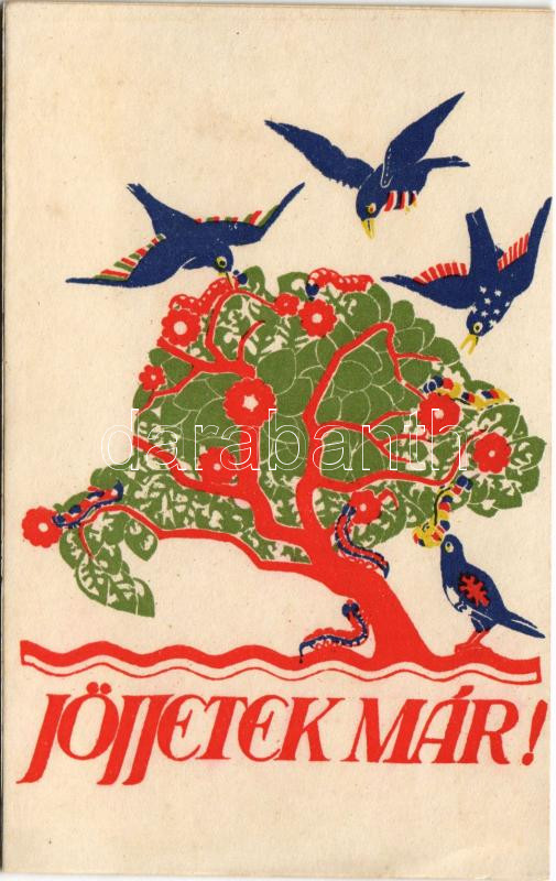 Jöjjetek már! Kiadja a 'Szózat' Magyarország Területi Épségének Védelmi Ligája napilapja. Besskó Grafikai Műintézete / Hungarian irredenta propaganda, Trianon (EK)