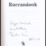 Bächer Iván: Ruccanások. A szerző, Bächer Iván (1957-2013) által dedikált. Bp., 2007., Ulpius-ház. Kiadói kartonált papírkötés, kiadói papír védőborítóban. - Image 2