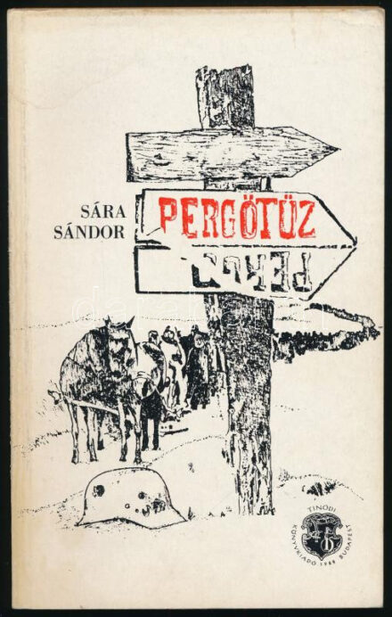 Sára Sándor: Pergőtűz. A 2. magyar hadsereg pusztulása a Donnál. Bp., 1988. Tinódi. Első kiadás. Kiadói papírkötés, néhány lap szélén kis foltokkal, egy lapon kisebb sarokhiánnyal.