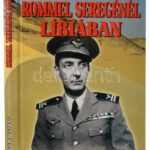 Almásy László: Rommel seregénél Líbiában. H.n., Dénes Natúr Műhely Kiadó. Kiadói kartonált kötés, jó állapotban.