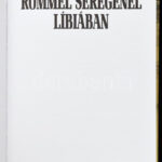 Almásy László: Rommel seregénél Líbiában. H.n., Dénes Natúr Műhely Kiadó. Kiadói kartonált kötés, jó állapotban. - Image 2