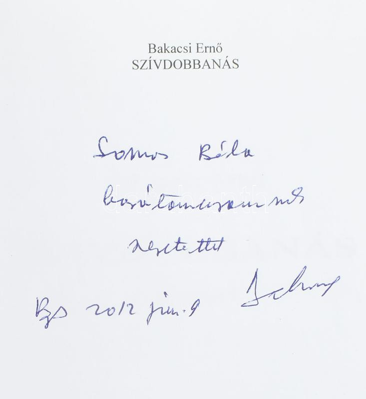 Bakacsi Ernő: Szívdobbanás.+ Lángoló tavasz. A szerző által Somos Béla (1938-1?) író, költő, pedagógus részére DEDIKÁLT példányok. Bp., 2010-2012.,Hungarovox. Kiadói papírkötések. - Image 3
