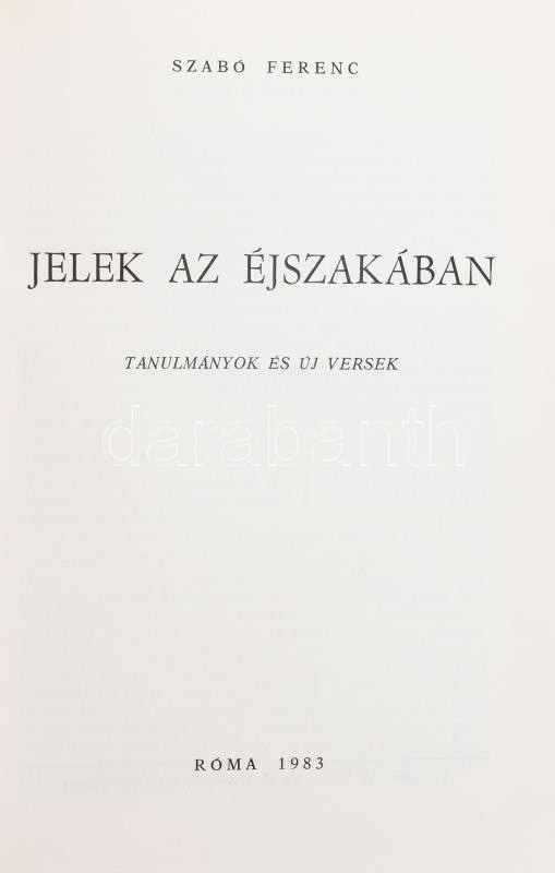 Szabó Ferenc: Jelek az éjszakában. Tanulmányok és új versek. A szerző által DEDIKÁLT példány. Róma, 1983., Tip. Ugo Detti. Emigráns kiadás. Kiadói papírkötés.