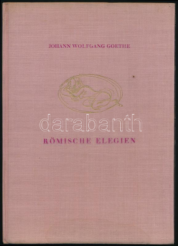 Goethe: Römische Elegien mit Zeichnungen von Max Schwimmer. Berlin, Nation. Egészvászon kötésben