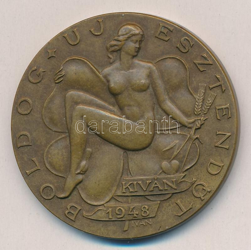 Iván István (1905-1967) 1948. 'Boldog új esztendőt kíván / Magyar Állami Pénzverő' kétoldalas bronz emlékérem (40mm) T:1-