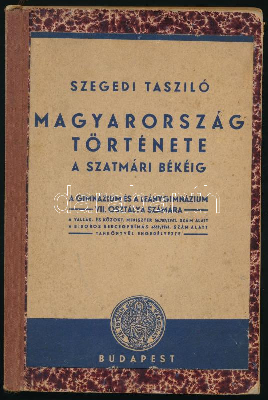 Szegedi László: Magyarország története a szatmári békéig. A gimnázium és a leánygimnázium VII. osztálya számára. Bp., 1941., Szent István-Társulat. Félvászon-kötésben, kissé kopott borítóval, egy-két kissé foltos lappal,