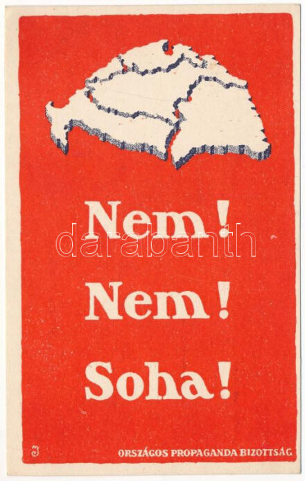 Nem! Nem! Soha! Országos Propaganda Bizottság kiadása / 'No! No! Never!' Hungarian irredenta propaganda, Treaty of Trianon (EK)