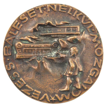 ~1970-1980. 'Vezess Baleset Nélkül Mozgalom' egyoldalas öntött bronz emlékérem (68mm) T:1- patina