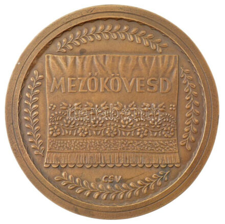 Csúcs Viktória (1934-1993) DN 'Mezőkövesd' egyoldalas bronz emlékérem, hátoldalán akasztóval (150mm) T:1-