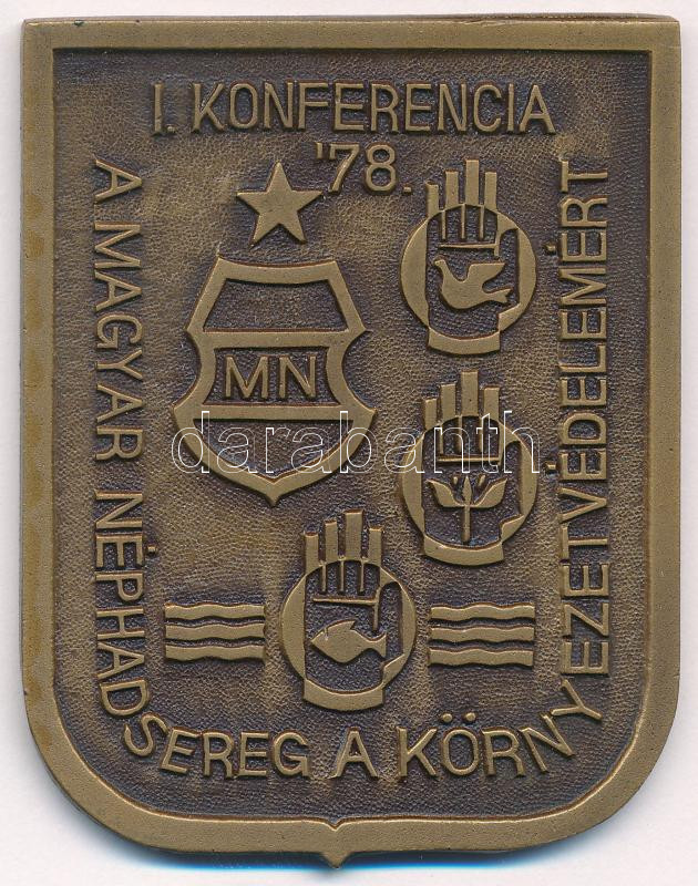 1978. 'I. Konferencia '78. - A Magyar Néphadsereg a Környezetvédelemért' egyoldalas öntött bronz emlékplakett (71x55mm) T:1-