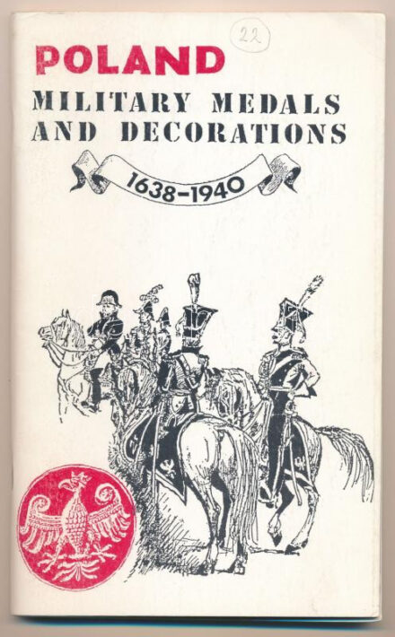 Martin Kozlowski: Poland - Military medals and decorations 1638-1940 (Lengyel katonai érmek és kitüntetések 1638-1940 - angol nyelvű). Toronto, 1980. Szép állapot.