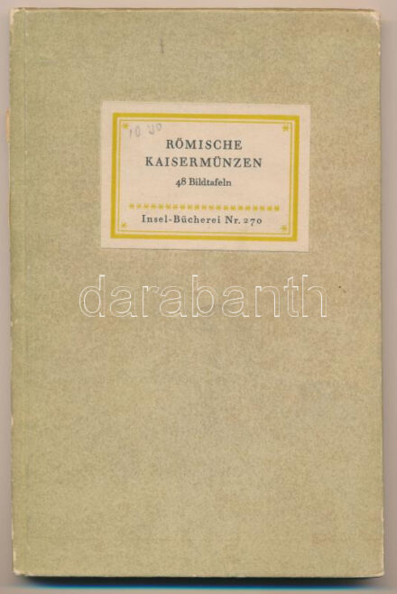 Max Hirmer: Römische Kaisermünzen (Római Császári érmék - német nyelvű). Leipzig, 1942. Szép állapot.