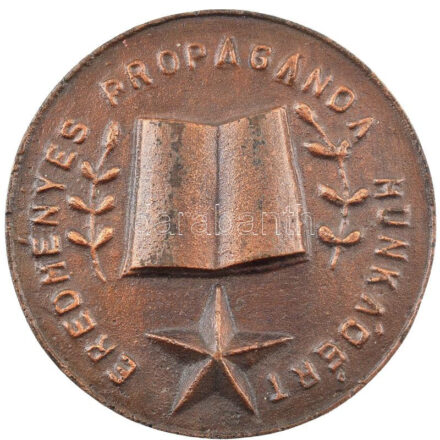 ~1970-1980. 'Eredményes propaganda munkádért' festett alumínium egyoldalas emlékérem (110mm) T:2