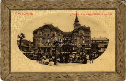 1910 Nagyvárad, Oradea; Fekete Sas nagyszálloda, piac, Magyar Bank / market, hotel, bank (EK)