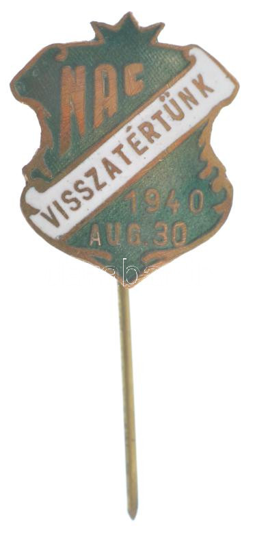 1940. 'NAC (Nagyváradi Atlétikai Club) - Visszatértünk 1940. augusztus 30.' a második bécsi döntéssel Magyarországhoz visszakerülő Nagyvárad sportklubjának zománcozott bronz jelvénye (21x17mm) T:1- / Hungary 1940. 'NAC (Nagyváradi