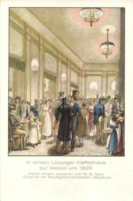 Leipzig, In einem Leipziger Kaffeehaus zur Messe um 1820; Verlag von Richard Pudor, Künstlerische Messpostkarte Serie 1. No. 4. s: G. E. Opiz