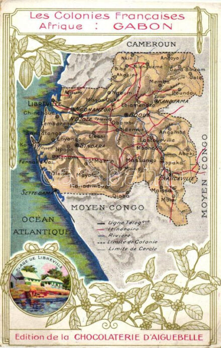 Les Colonies Francaises Afrique: Gabon map; Chocolaterie d'Aiguebelle, Libreville, Art Nouveau litho (non PC) (EK)