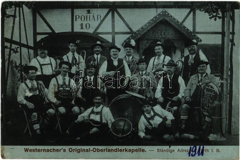 Westernacher's Original-Oberlandlerkapelle - Ständige Adresse: Fürth. i. B. / Tyrolean msuic band 'Üdvözlet Angolpark 1911 Budapest' - 1 pohár 10 korona (Rb)